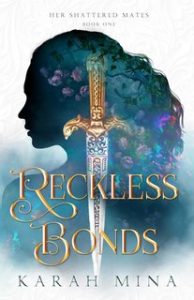 Karah Mina – Reckless Bonds. Reverse Harem (2024)