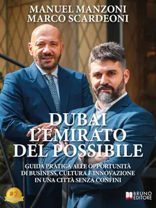 Manuel Manzoni, Marco Scardeoni – Dubai L’Emirato Del Possibile (2025)
