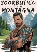 img Jamie Jay - Stone River Mountain Serie Vol. 1. Scorbutico sulla Montagna (2025)